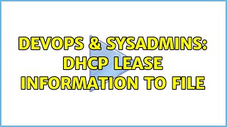 DevOps & SysAdmins: DHCP lease information to file (2 Solutions!!)