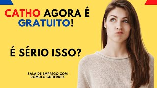 CATHO GRATUITO! É VERDADE?