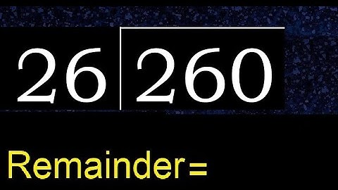 Divide 260 by 26 , remainder  . Division with 2 Digit Divisors . How to do