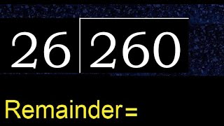 Divide 260 by 26 , remainder . Division with 2 Digit Divisors . How to do