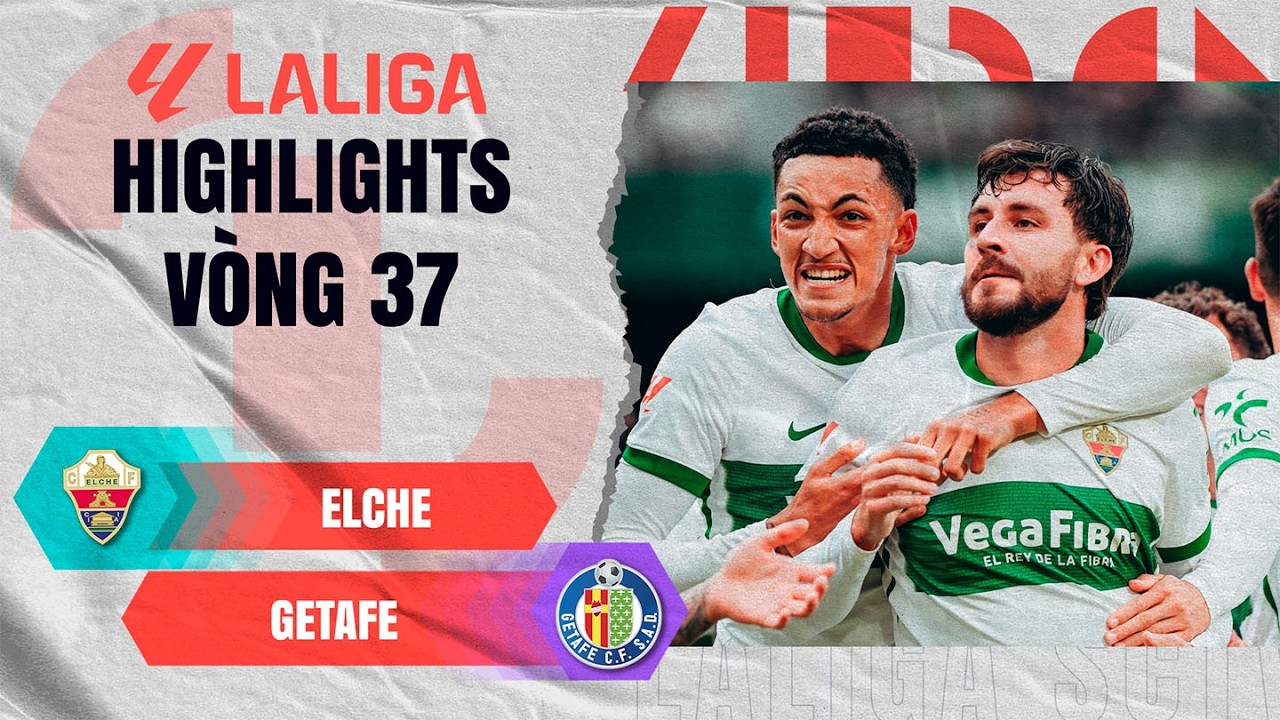 ELCHE - GETAFE | SIÊU PHẨM BÙNG NỔ CẢM XÚC | LALIGA EA SPORTS 25/26