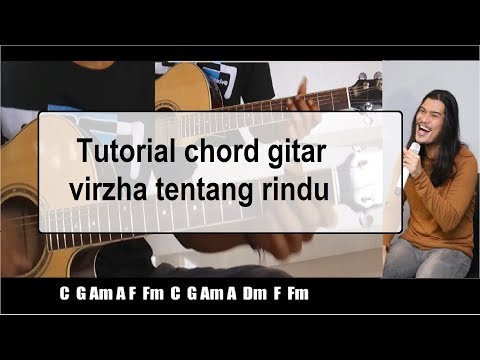 Tentang Rindu  Virzha Lirik dan Chord Kunci gitar - Tentang Rindu