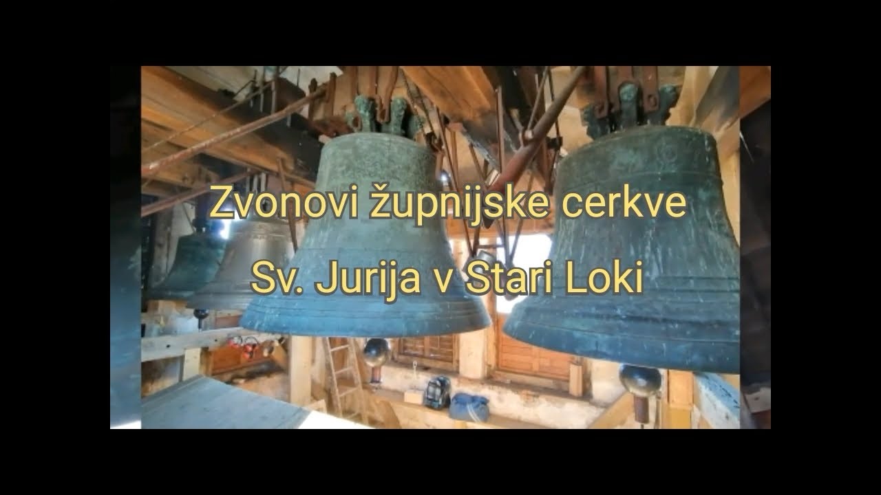 Zvonovi župnijske cerkve Sv. Jurija v Stari Loki