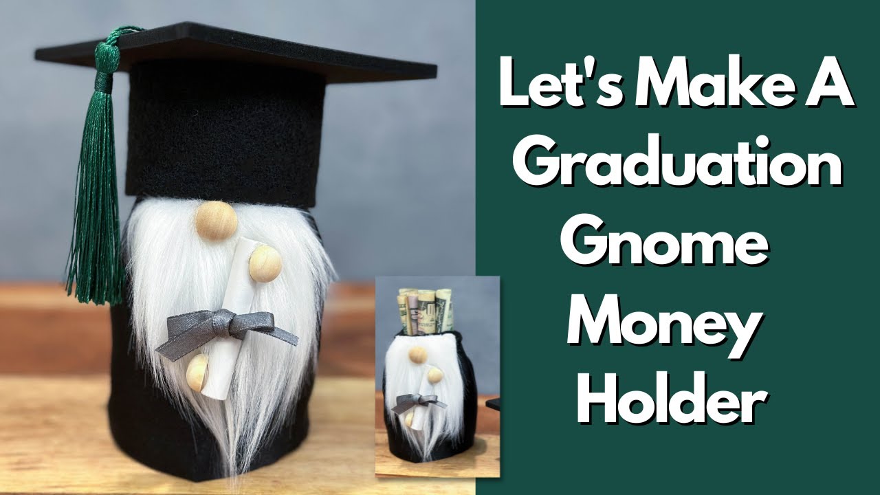 Make a Graduation Gnome Money Holder/Quick & Easy Gnome/No Sew Gnome