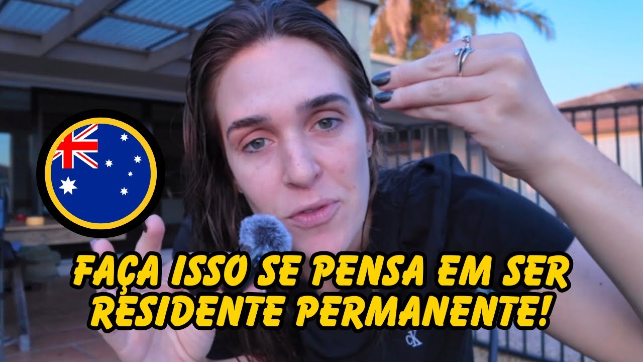 COMO CONSEGUIR A RESIDÊNCIA PERMANENTE NA AUSTRÁLIA: VOCÊ TEM QUE ENTENDER ISSO!