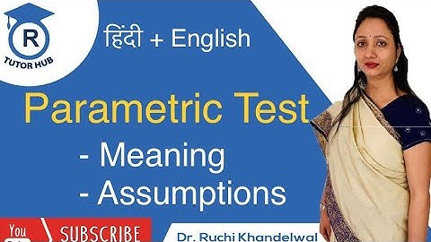 Parametric test | Meaning, Assumptions in Research Methodology | Dr. Ruchi Khandelwal