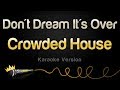Crowded house  dont dream its over karaoke version