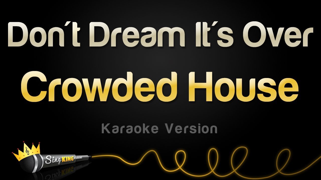 Песня don t dream over. Don't Dream it's over. Crowded House dont Dream its over Official Music Video. Crowded House don't Dream it's over. Its a Dream.