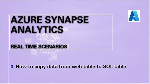 3. How to copy data from Web Table into Sql Table using synapse pipelines