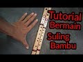 How To Play Bamboo Flute Tutorial Cara Bermain Suling bambu