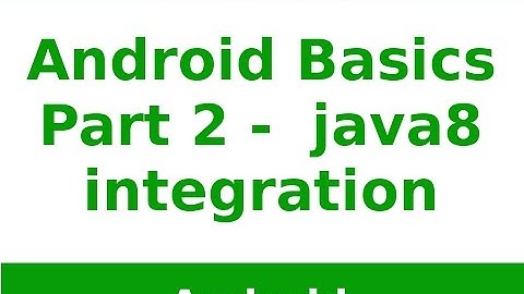 Android Tutorial 2019 - Android Java 8 Integration basics Part - 2