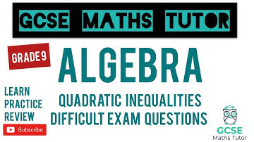 The 5 Hardest Quadratic Inequalities Exam Questions | Grade 9+ Series | GCSE Maths Tutor