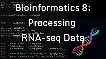 Intro to Bioinformatics 8: Reading and Processing RNA-seq Data