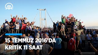 15 Temmuz 2016Da Kritik 11 Saat