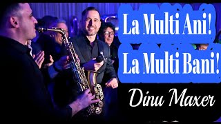La Multi Ani, La Multi Bani! - Dinu Maxer ft. Saxo DJ (official video)