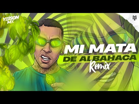 MI Mata De Albahaca (Remix) GUARACHA 2026 - Dj Yeison Mx (Aleteo, Car Audio, Guaracha)