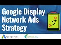 Google Display Ads Strategy 2020 - How To Run & Manage Google Display Network Campaigns
