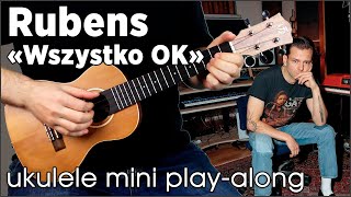 Rubens - Wszystko OK? (ukulele mini play-along)