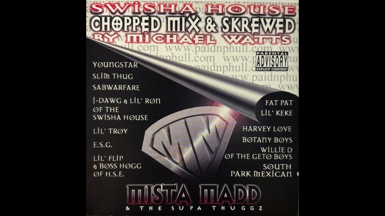 Mista Madd & The Supa Thuggz Swisha House Chopped Mix & Skrewed