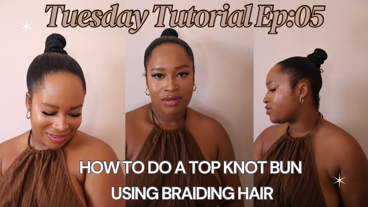 TUESDAY TUTORIAL 5: HOW TO DO A TOP KNOT BUN USING BRAIDING HAIR | Pondo , Ponytail Hair Tutorial 