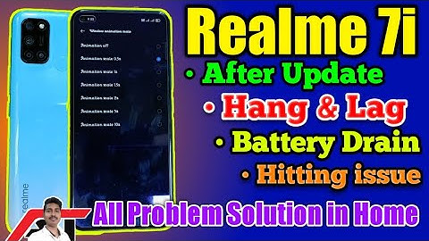 Realme 7i After Update Battery Drain Hitting Hang Issue Problem Solution in Home 2022