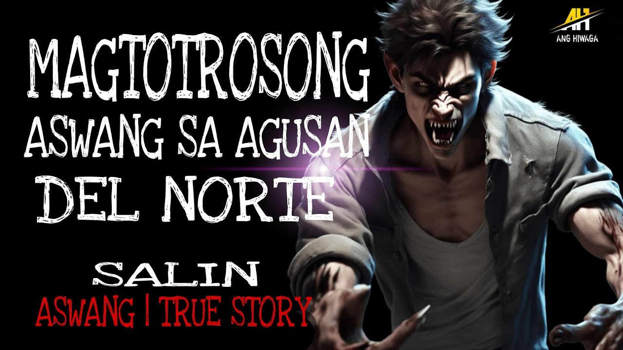 MAGTOTROSONG ASWANG SA AGUSAN DEL NORTE | Kwentong Aswang | Aswang True Story