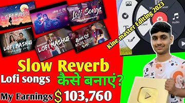 Slow Reverb Lofi Song Kaise Banaye Kinemaster Mein #youtube #spreadinggyan #bindasstechguruji