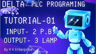 PLC Programming Tutorial for Beginners || DELTA PLC Tutorial -1 || Delta Example 2 input & 3 output