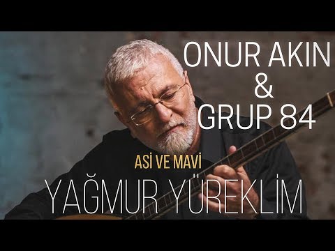 Onur Akın & Grup 84 - Yağmur Yüreklim (Official Audio)