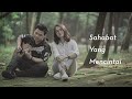 WILLY ANGGAWINATA - Sahabat Yang Mencintai ( Official MV + Lyric Video )