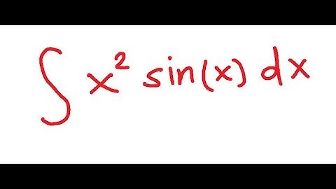 Integration by Parts: x^2 sin x (video 9/18)