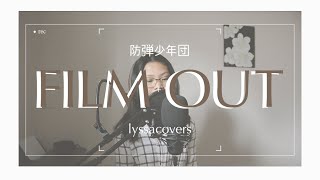 BTS (防弾少年団) “film out“ | Lyssa 라이사 Cover [LYRICS]