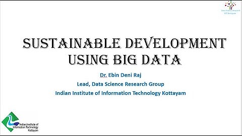 Sustainable Development Goals  using Big Data | Dr Ebin Deni Raj