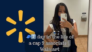 Come to work with me || Walmart Cap 2 associate || Day in the life of a Cap 2 associate