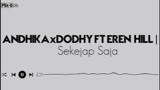 Andhika & Dodhy ft Eren hill - Sekejap saja (lirik)