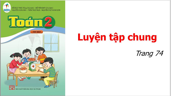 Toán lớp 2 bài luyện tập trang 74 năm 2024