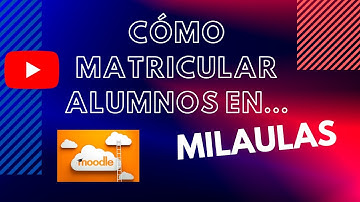 CÓMO MATRICULAR ALUMNOS EN MILAULAS/ FÁCIL