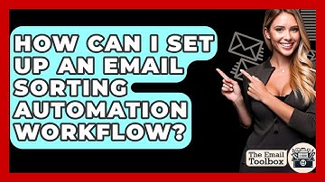 How Can I Set Up An Email Sorting Automation Workflow? - TheEmailToolbox.com