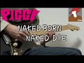 PIGGS「NAKED BORN NAKED DIE」ギター 弾いてみた/ピグス(guitar cover)