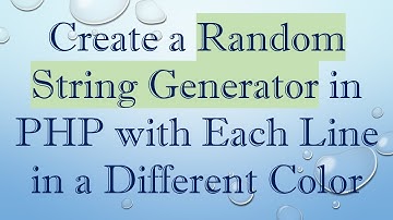 Create a Random String Generator in PHP with Each Line in a Different Color