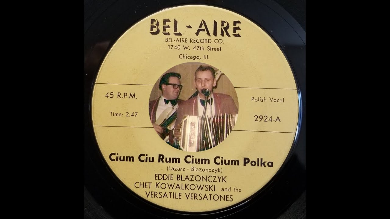 CHICAGO POLKA: Eddie Blazonczyk & the Versatones / Cium Ciu Rum Cium Cium Polka / Bel-Aire 2924 CHICAGO POLKA: Eddie Blazonczyk & the Versatones / Cium Ciu Rum Cium Cium Polka / Bel-Aire 2924