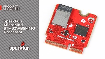 Product Showcase: SparkFun MicroMod STM32WB5MMG Processor