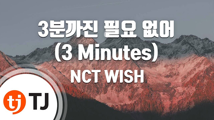 [TJ노래방] 3분까진필요없어(3 Minutes) - NCT WISH / TJ Karaoke