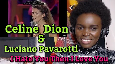 Celine  Dion & Luciano Pavarotti - I Hate You Then I Love You (REACTION)