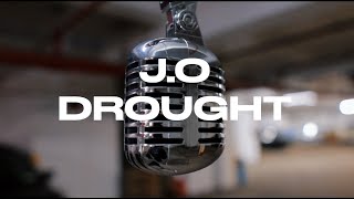 J.O. - Drought (Official Video)