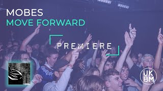 Mobes - Move Forward Ukbm Premiere