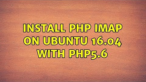 Ubuntu: Install php imap on ubuntu 16.04 with php5.6