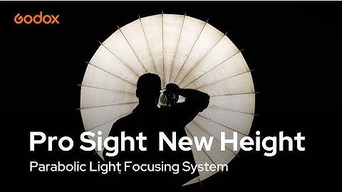 Godox: Pro Sight, New Height | Introducing Godox Parabolic Light Focusing System #P68#P88#P128#P158