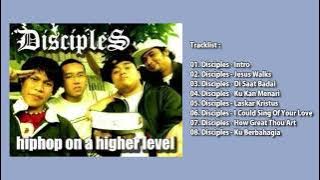 Disciples - HipHop On A Higher Level ( Lagu Rohani Full Album)