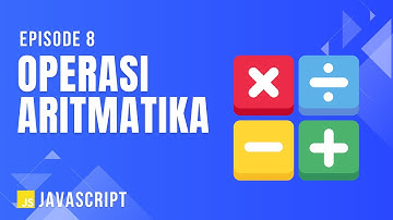 8. Operasi Aritmatika | Javascript untuk Pemula